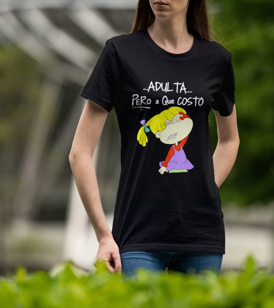 Adulta Pero A Que Costo Rugrats Angelica Pickles Retro Cartoon Nostalgia T-Shirt
