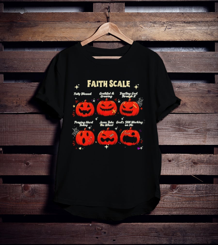 Faith Scale Fully Blessed Grateful Growing Trusting God Praying Hard Jesus Take The Wheel Halloween Pumpkins T-Shirt