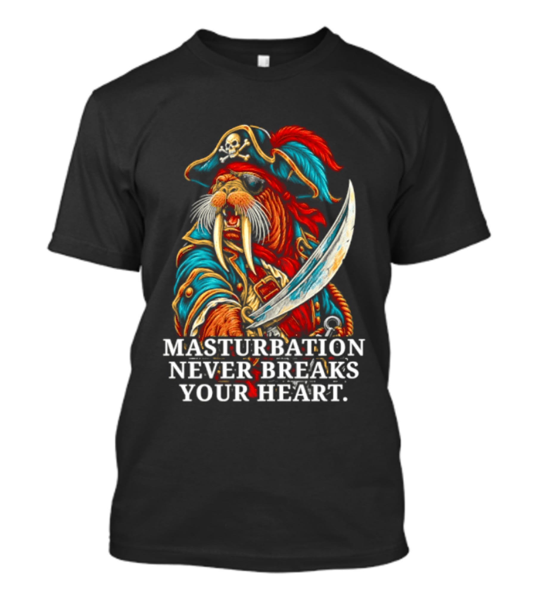 Masturbation Never Breaks Your Heart Pirate Seal With Sword T-Shirt
