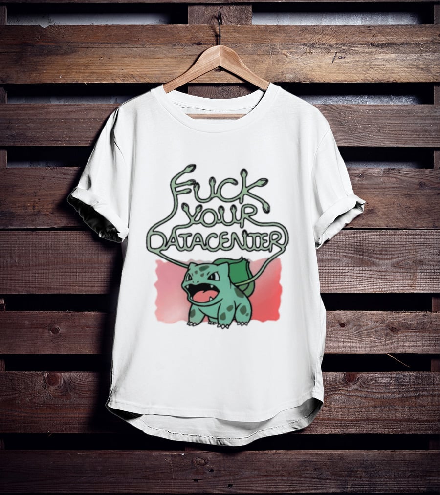 Bulbasaur Fuck Your Datacenter Pokémon Anime T-Shirt