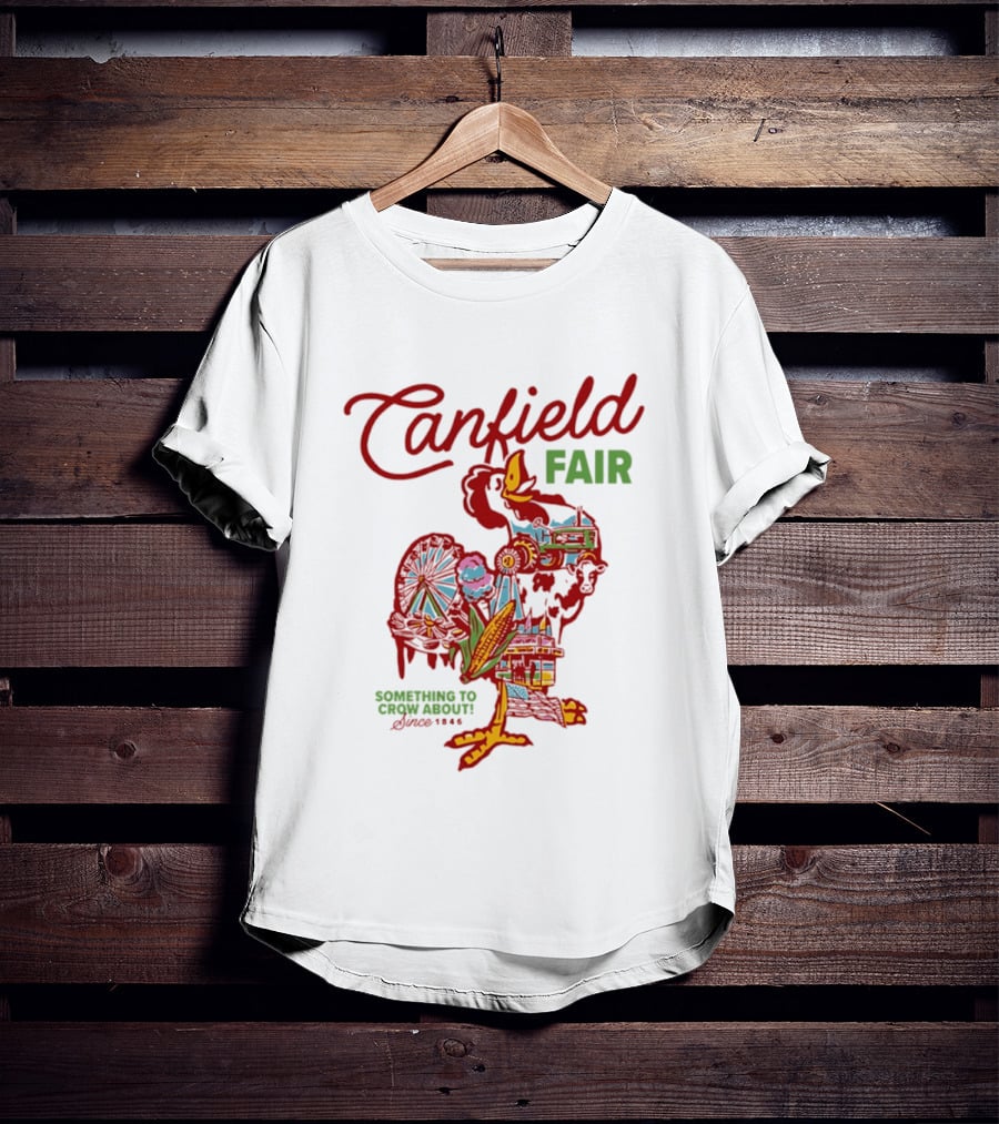 Canfield Fair Something To Crow About Since 1846 T-Shirt