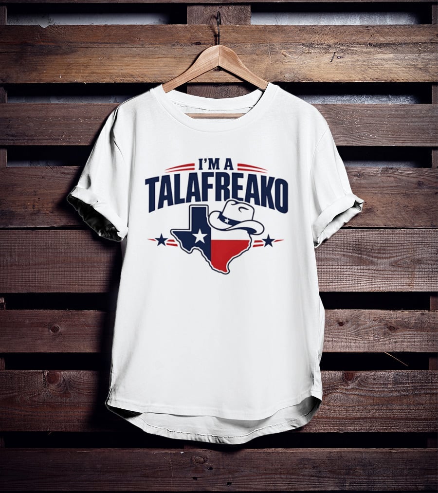 I'm A Talafreako Texas Flag Cowboy Hat Star T-Shirt