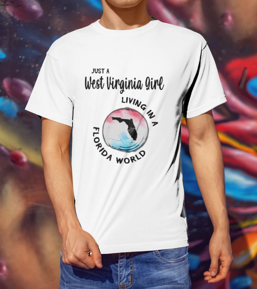 Just A West Virginia Girl Living In A Florida World Map T-Shirt