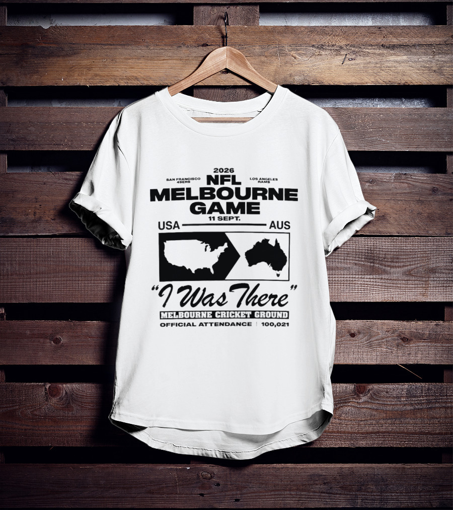 2026 NFL Melbourne Game Melbourne Cricket Ground I Was There September 11 USA Vs AUS Official Attendance 100082 T-Shirt
