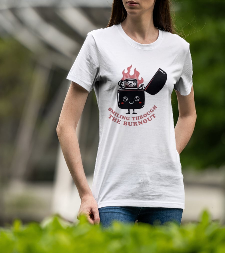 Smiling Through The Burnout Funny Mental Health Zippo Flame T-Shirt