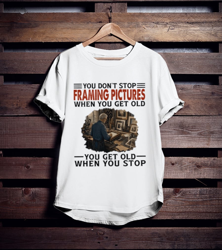 You Don't Stop Framing Pictures When You Get Old Photo Enthusiast Keepsake T-Shirt