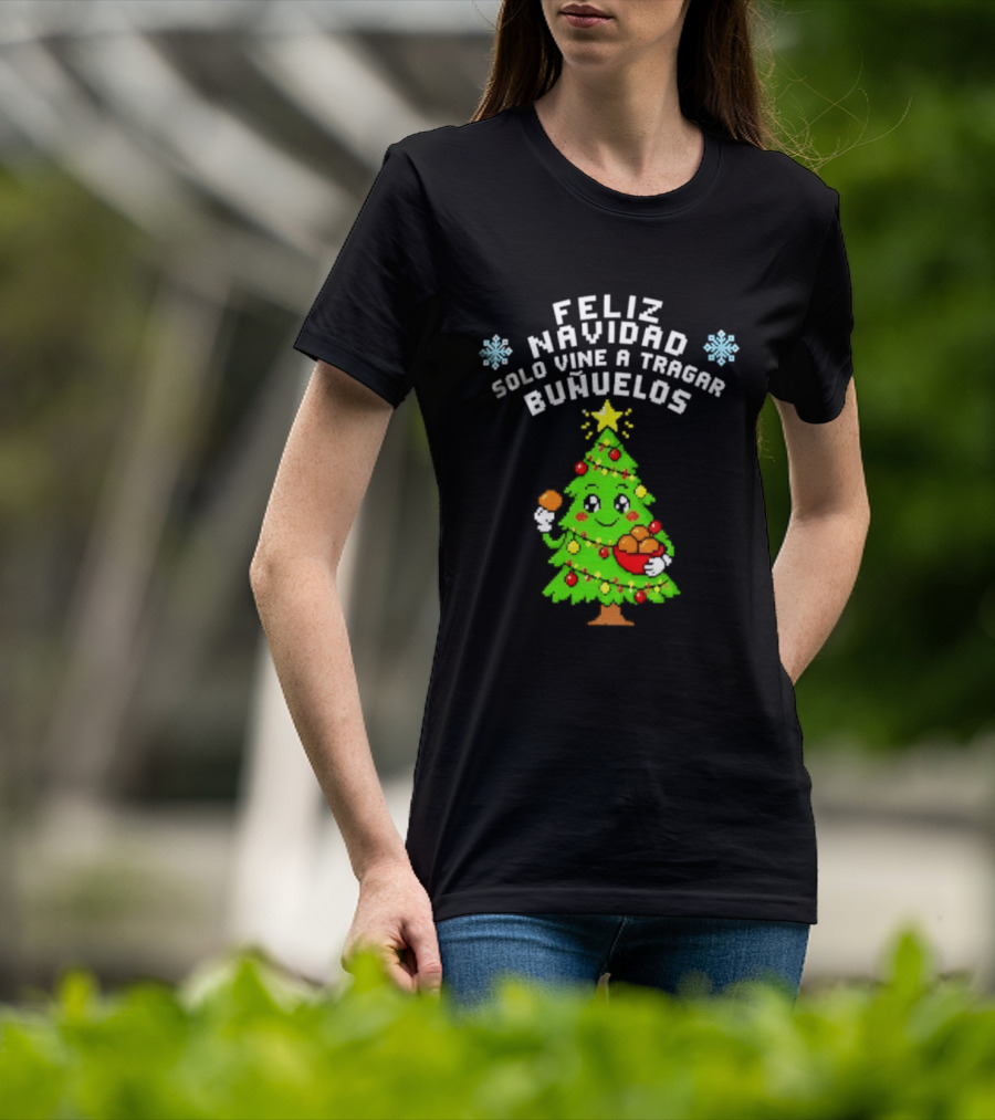 Feliz Navidad Solo Vine A Tragar Bunuelos Funny Christmas Tree Holiday Greetings T-Shirt