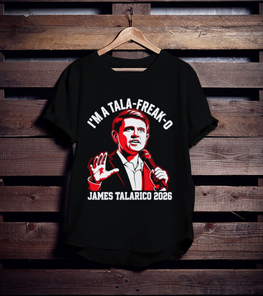 I'm A Tala Freak O James Talarico 2026 T-Shirt