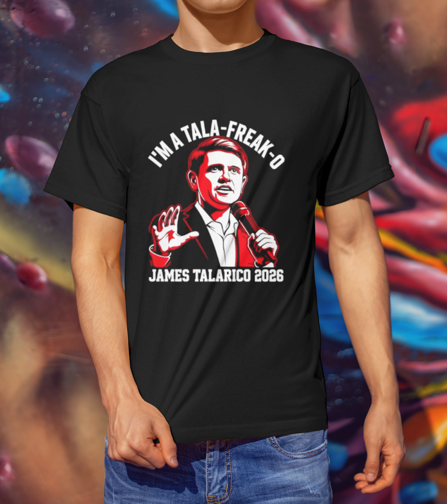 I'm A Tala Freak O James Talarico 2026 T-Shirt