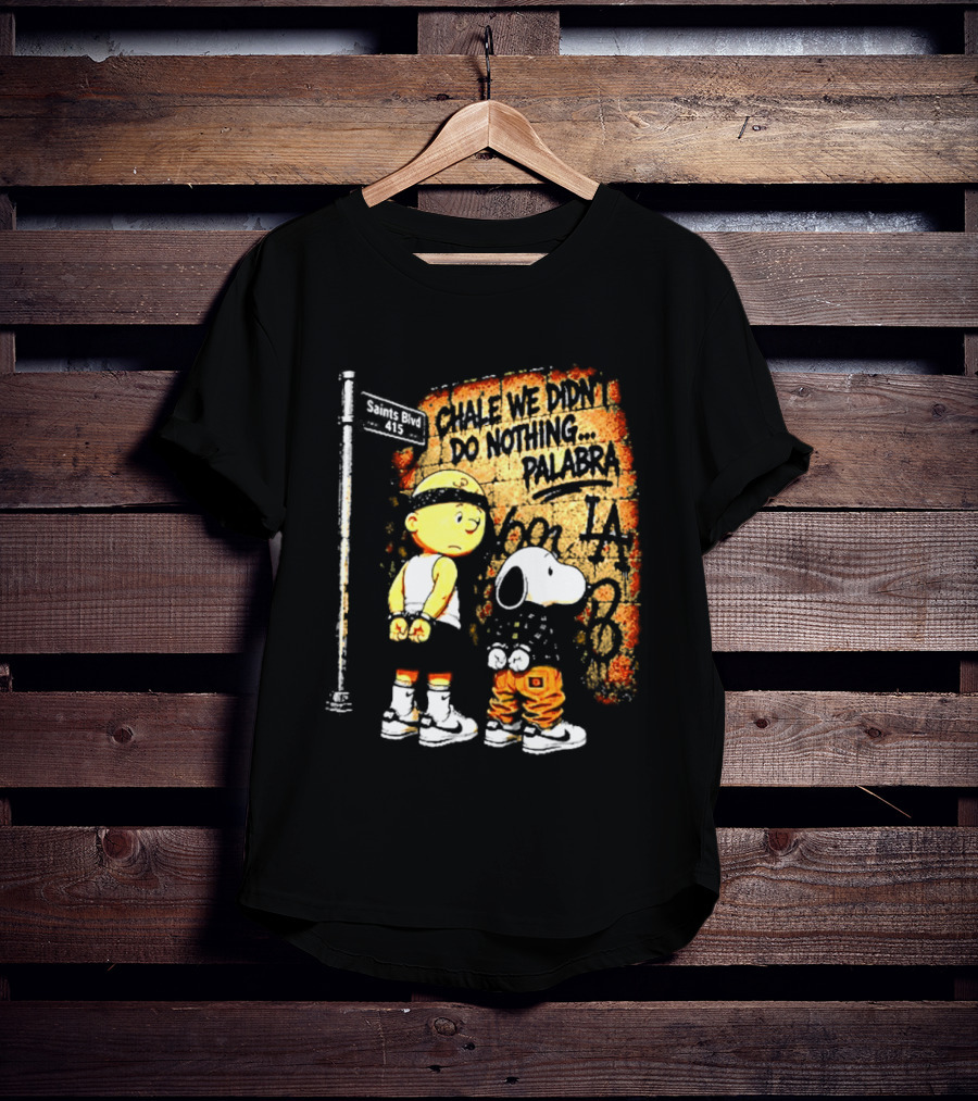Chale We Didn't Do Nothing Palabra Chicano Gangster Charlie Brown Snoopy T-Shirt