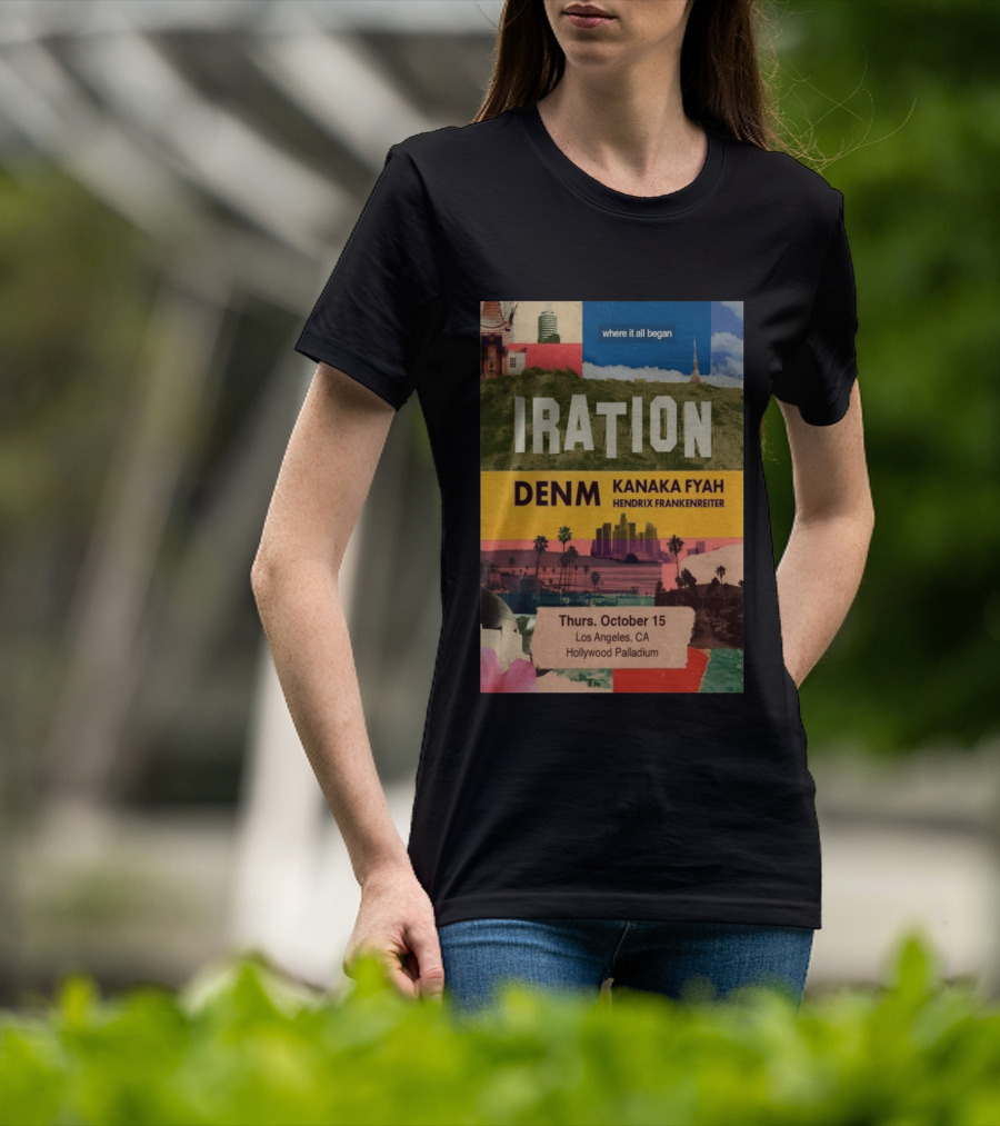 Iration Concert Los Angeles October 15 2026 Hollywood Palladium Featuring DENM Kanaka Fyah Hendrix Frankenreiter T-Shirt