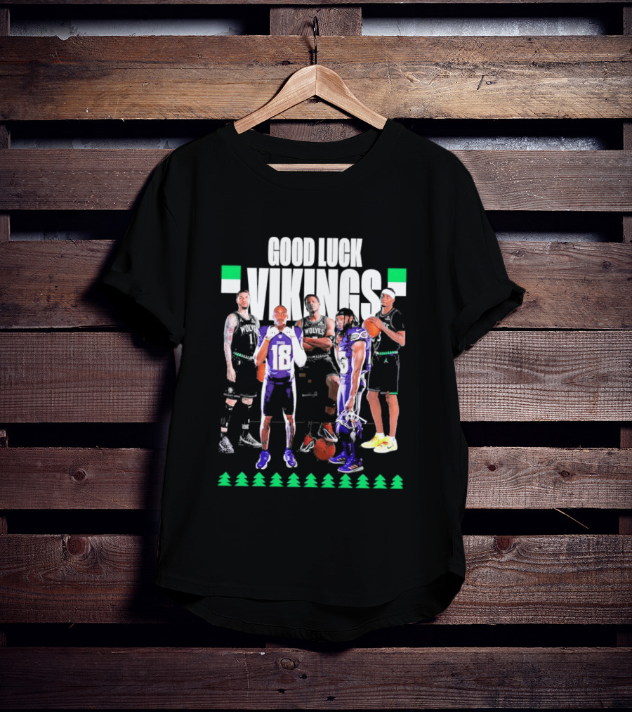 Good Luck Vikings Minnesota Timberwolves T-Shirt