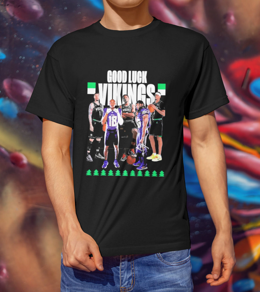 Good Luck Vikings Minnesota Timberwolves T-Shirt