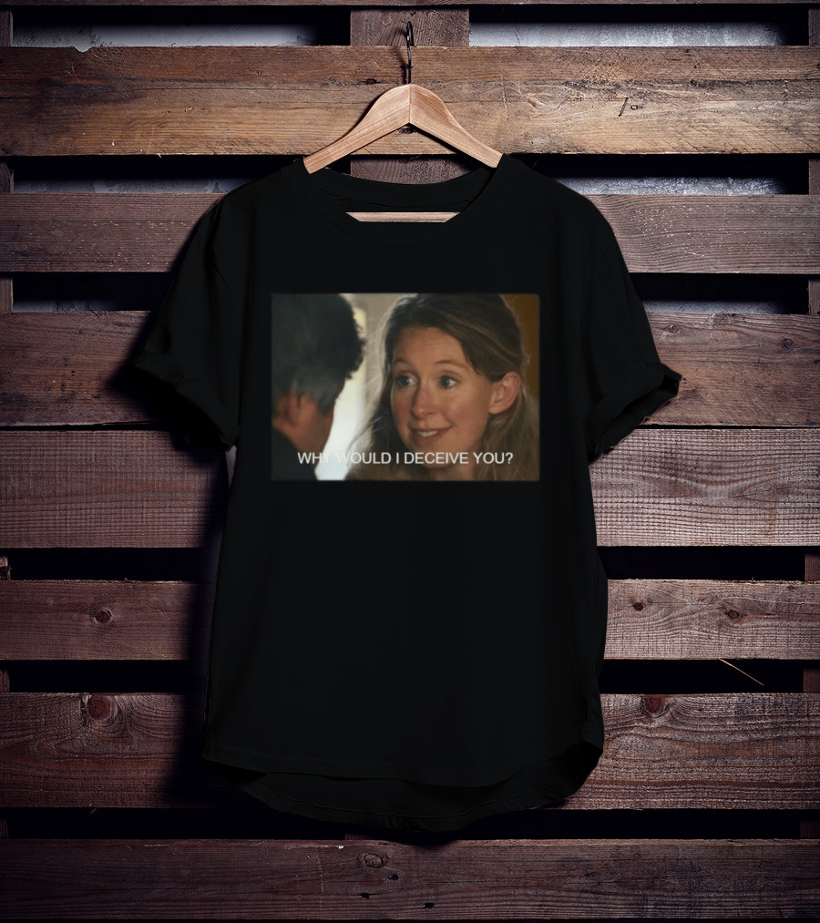 Why Would I Deceive You Meme Woman Smiling Facial Expression T-Shirt