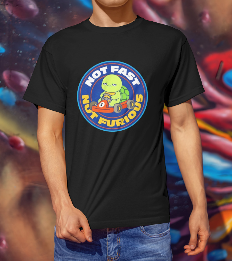 Not Fast Not Furious Turtle Racing Go Kart Fun T-Shirt