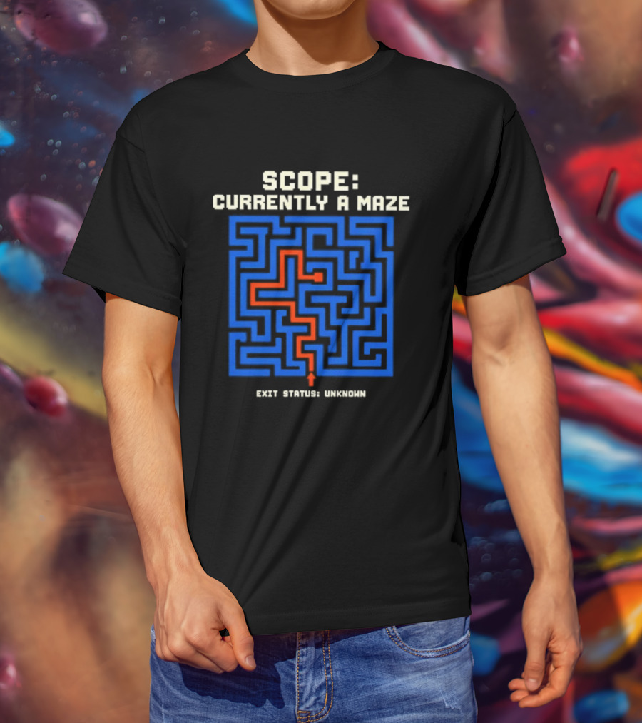 Scope Currently A Maze Exit Status Unknown Maze Puzzle Concept T-Shirt