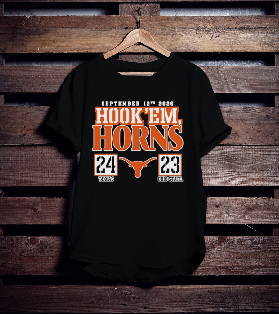 September 12th 2026 Hook'em Horns Texas 24 Ohio State 23 T-Shirt