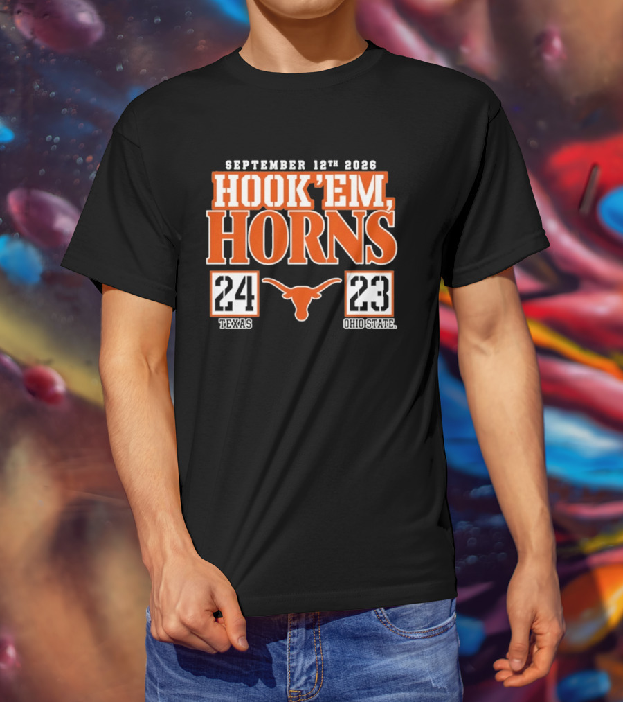 September 12th 2026 Hook'em Horns Texas 24 Ohio State 23 T-Shirt