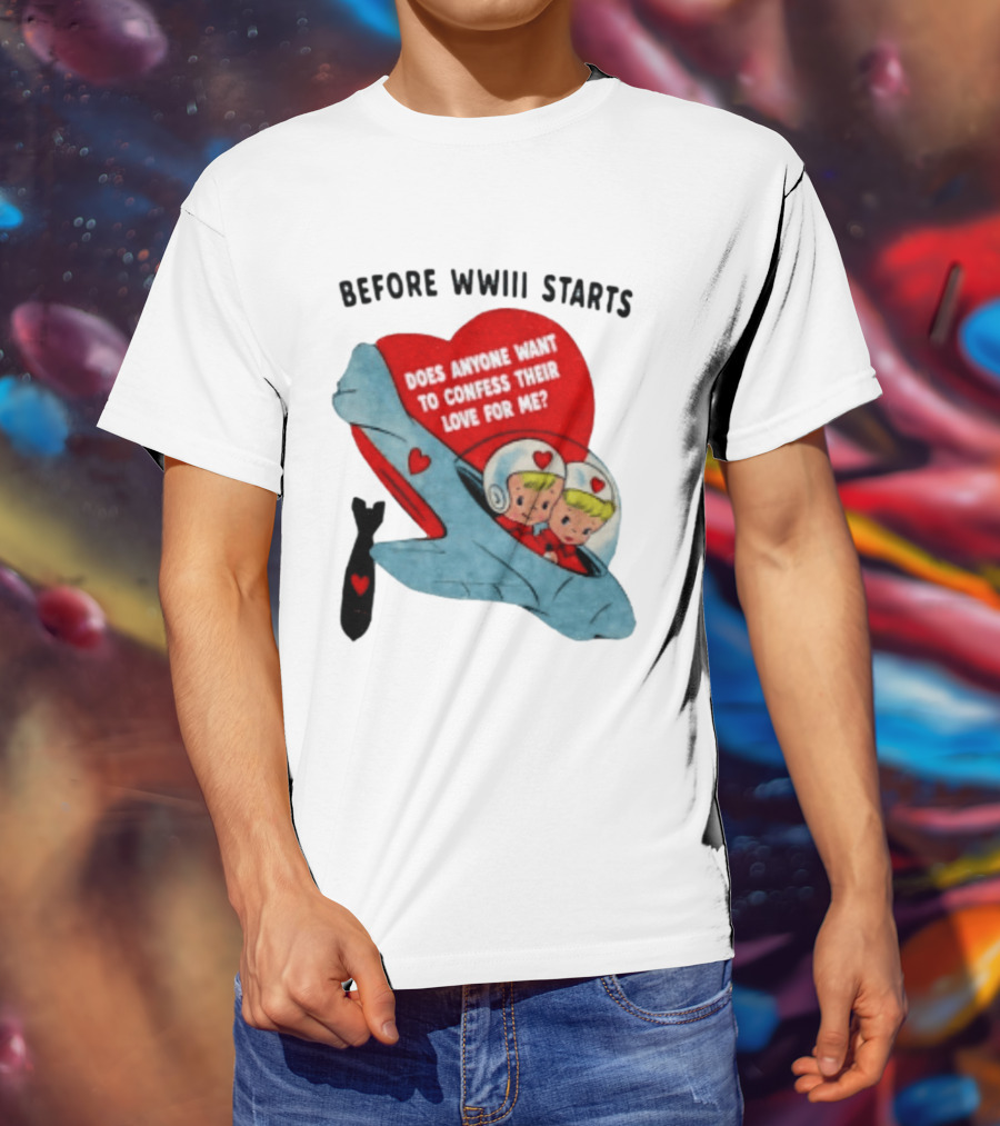 Before WWIII Starts Does Anyone Want To Confess Their Love For Me Vintage Rocket Cartoon Bomb And Hearts T-Shirt