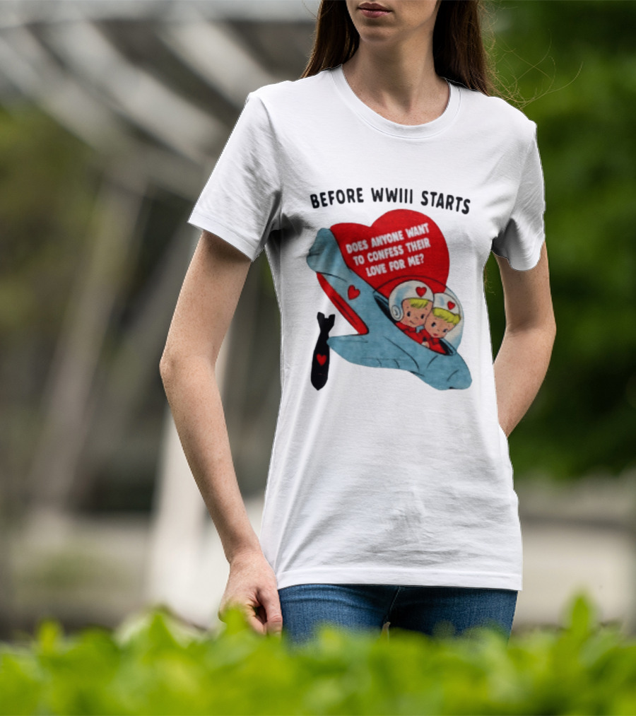 Before WWIII Starts Does Anyone Want To Confess Their Love For Me Vintage Rocket Cartoon Bomb And Hearts T-Shirt