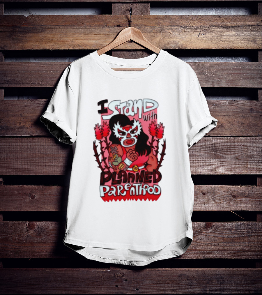 I Stand With Planned Parenthood Lucha Libre Tattooed Wrestler T-Shirt