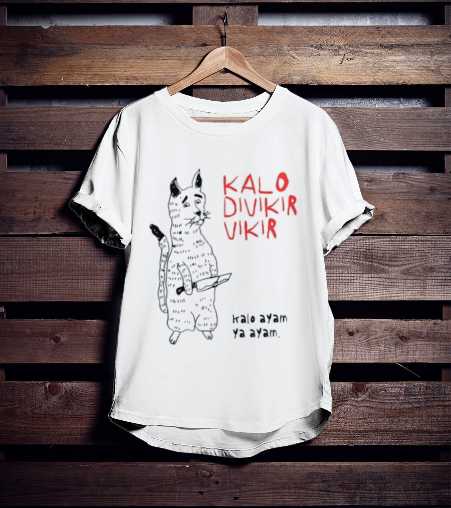 Kalo Divikir Vikir Kalo Ayam Ya Ayam Cat With Knife T-Shirt