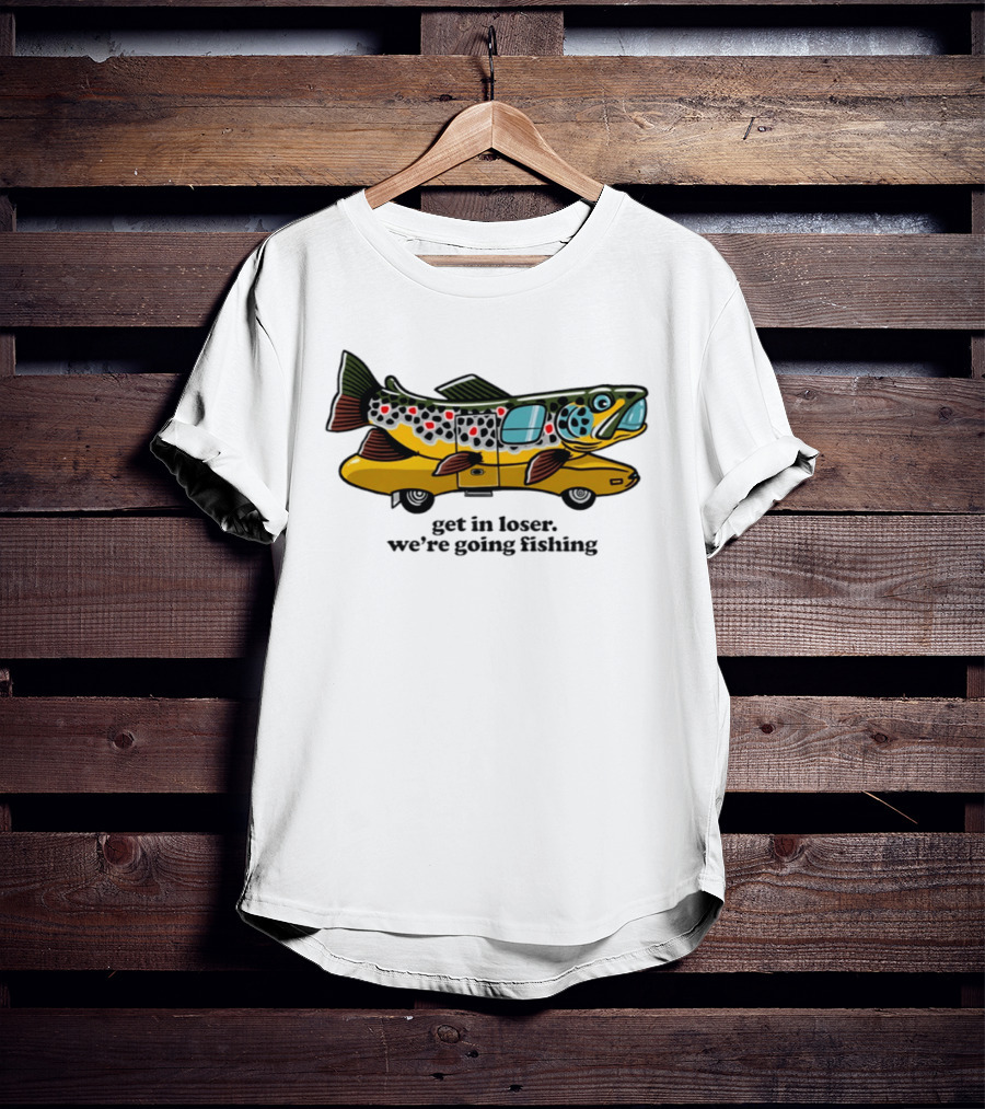 Get In Loser We're Going Fishing Camper Van Fish Adventure T-Shirt