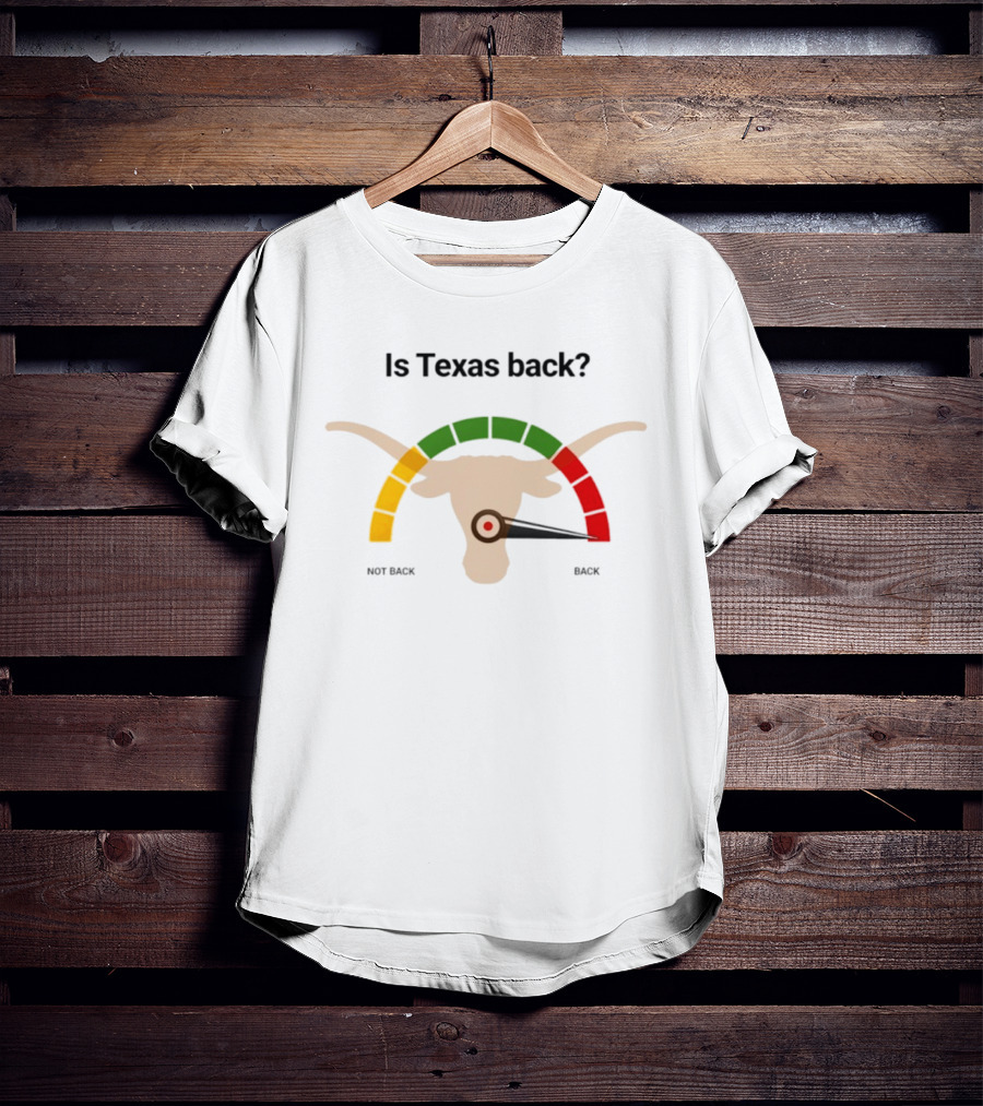 Is Texas Back Longhorns Meter Not Back Back T-Shirt