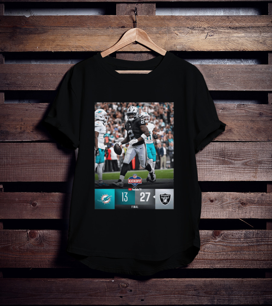 Las Vegas Raiders 27 Vs Miami Dolphins 13 NFL Kickoff Final Score T-Shirt