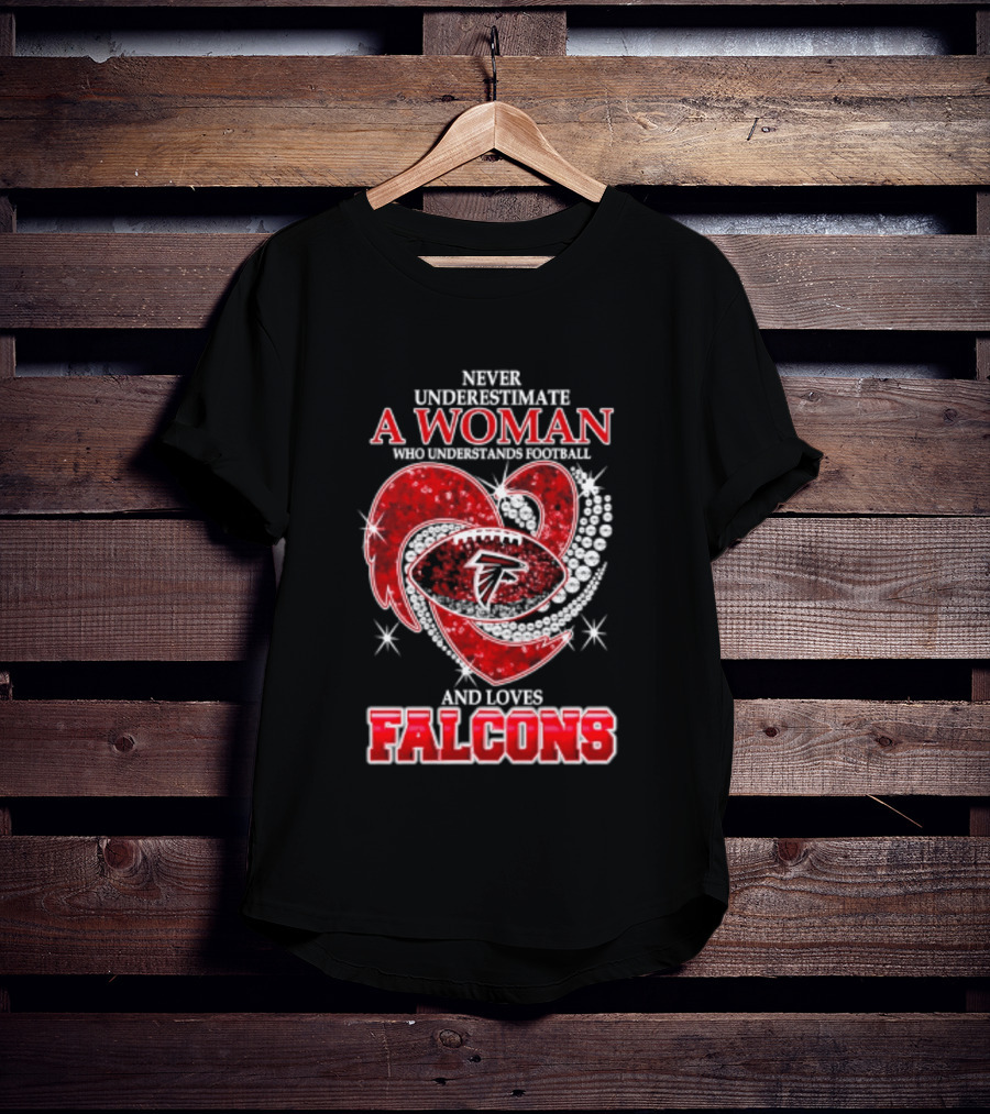 Never Underestimate A Woman Who Understands Football And Loves Falcons T-Shirt