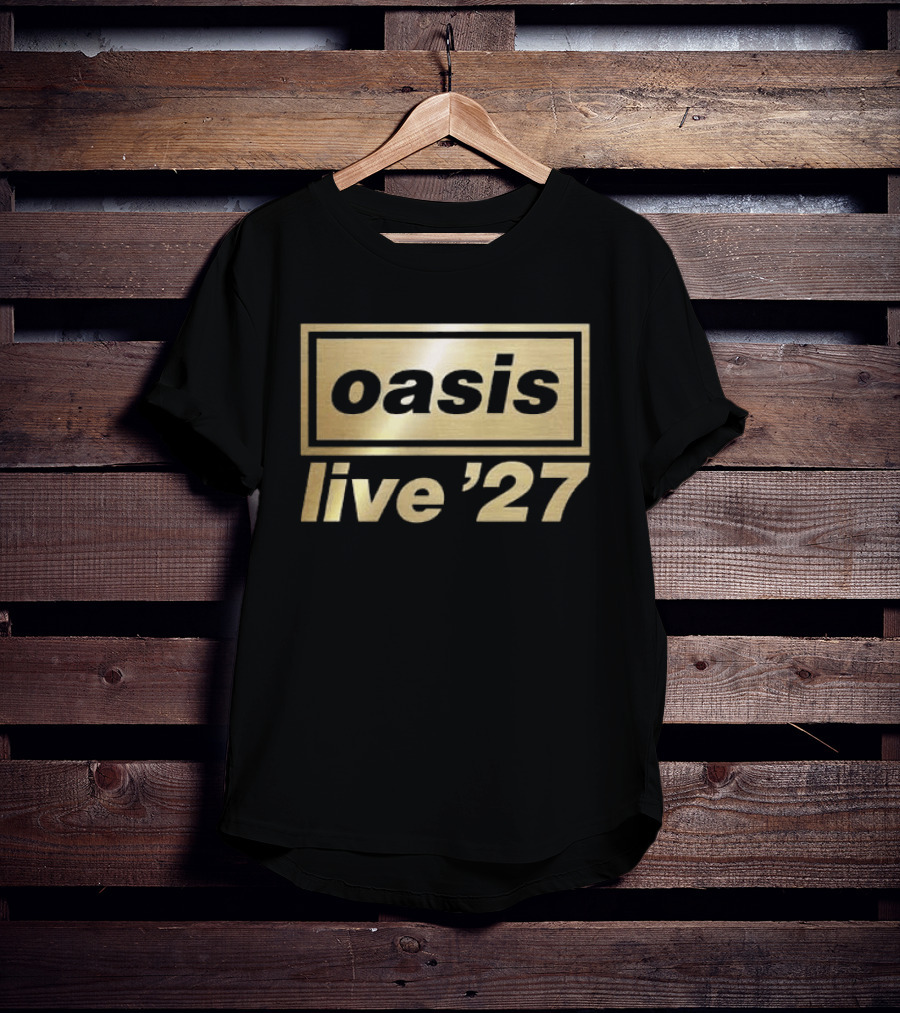 Oasis Live '27 UK EU Tour 2027 Schedule Dates T-Shirt