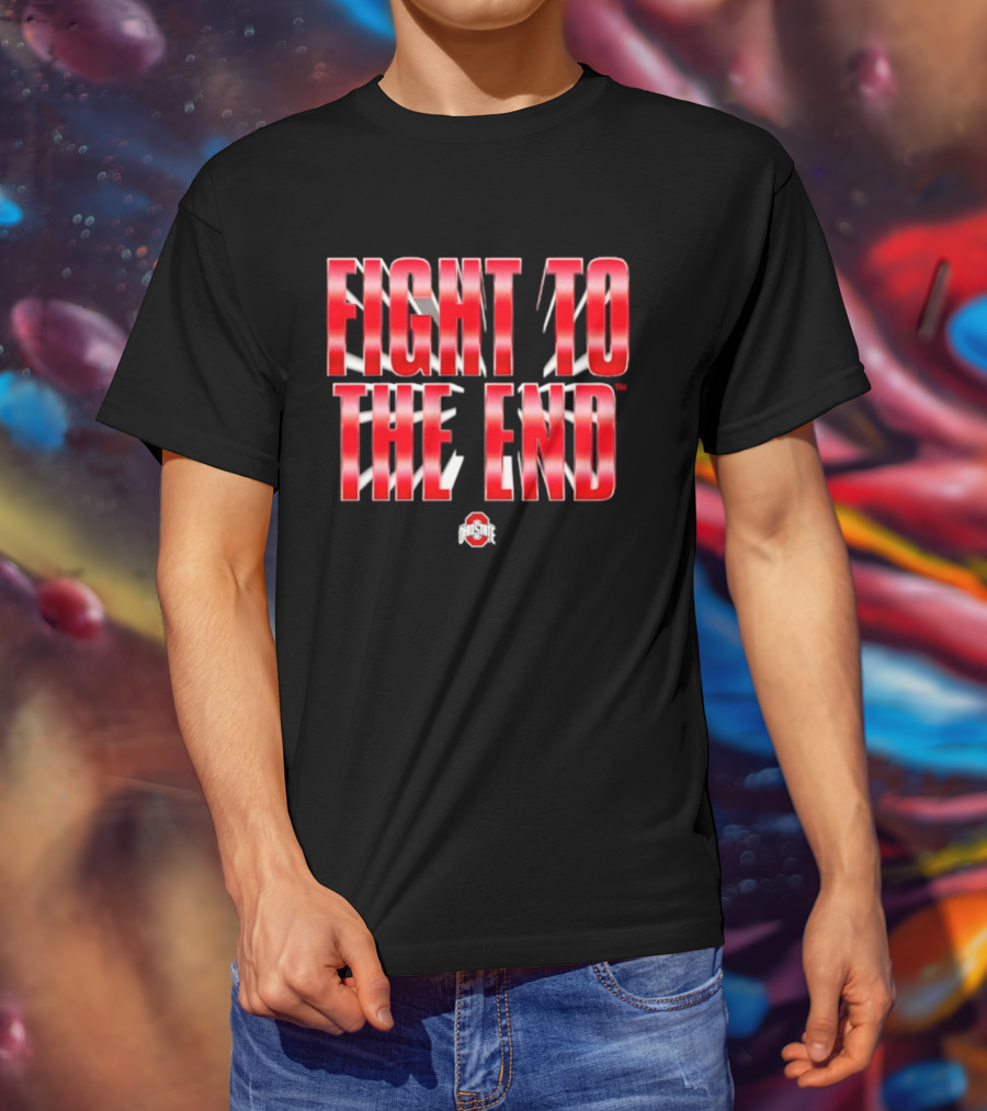 Ohio State Buckeyes NCAA Fight To The End T-Shirt
