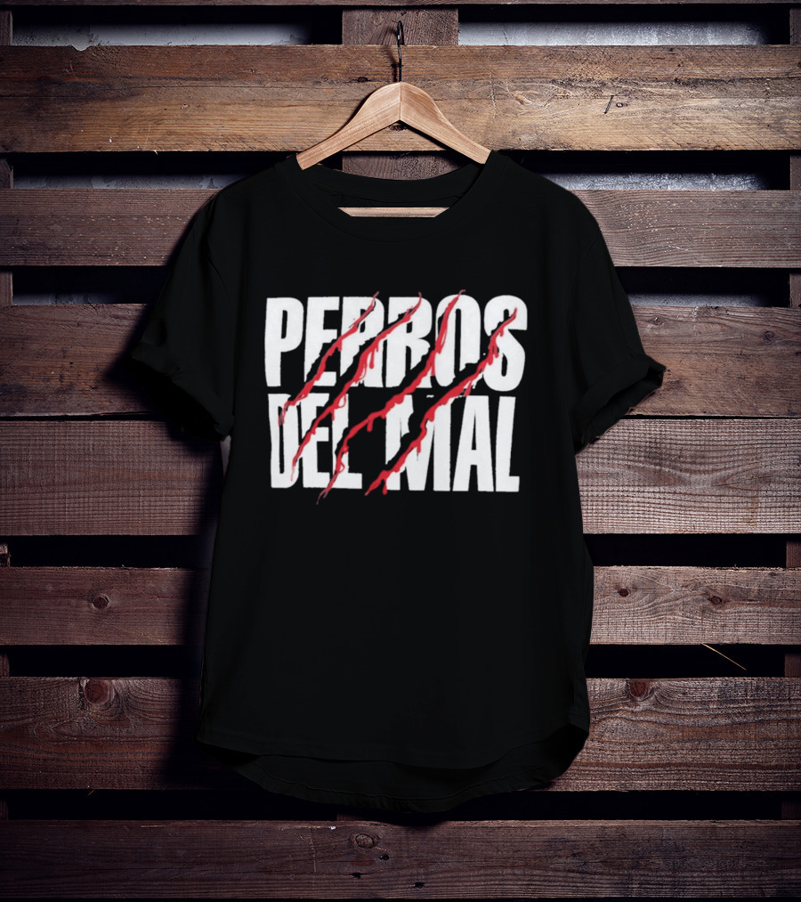 Perros Del Mal Dios Perdona Los Perros No 2026 White Text Red Claw Marks T-Shirt
