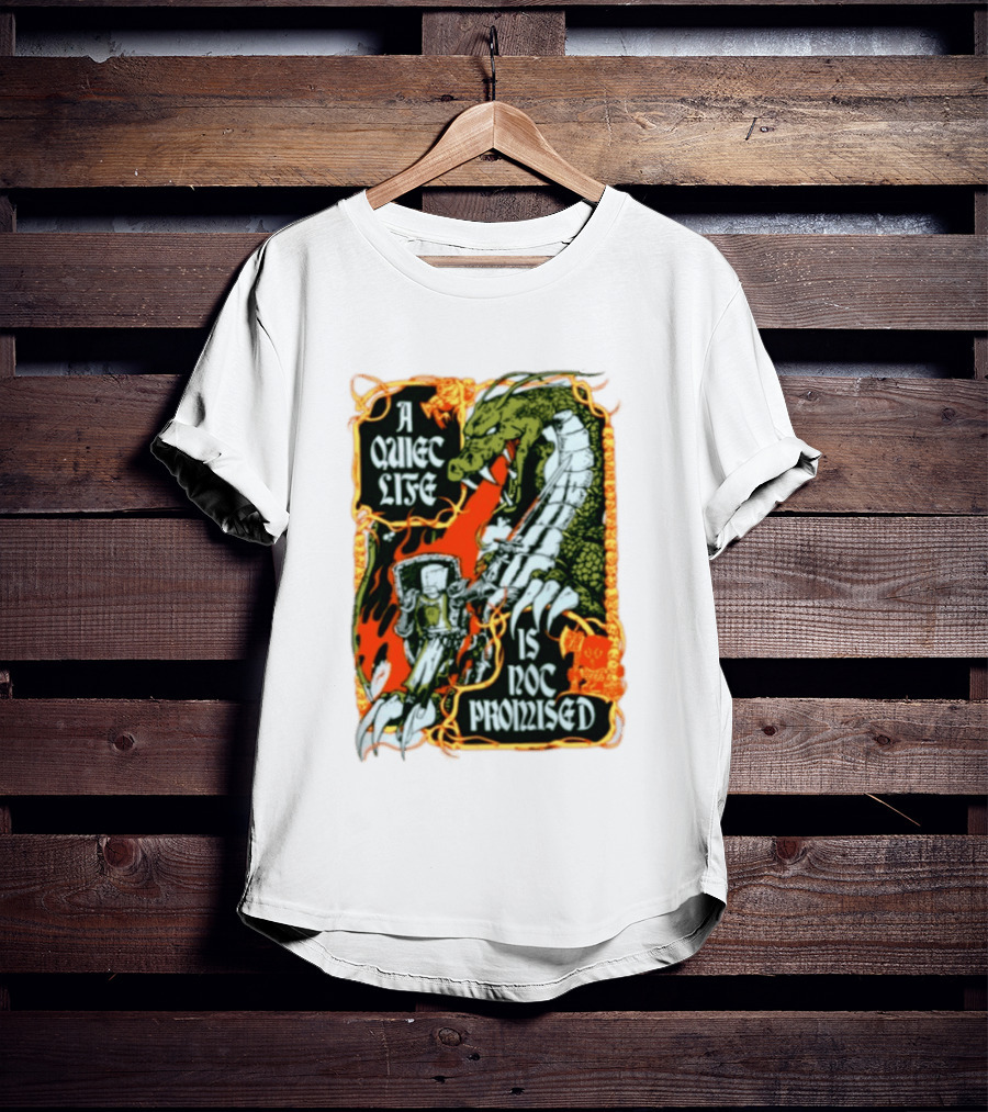 A Quiet Life Is Not Promised Dragon Knight Vintage Fantasy Adventure Scene T-Shirt