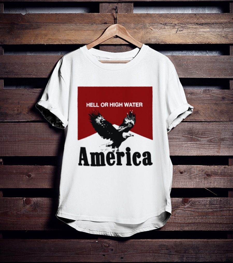 Hell Or High Water America Eagle T-Shirt