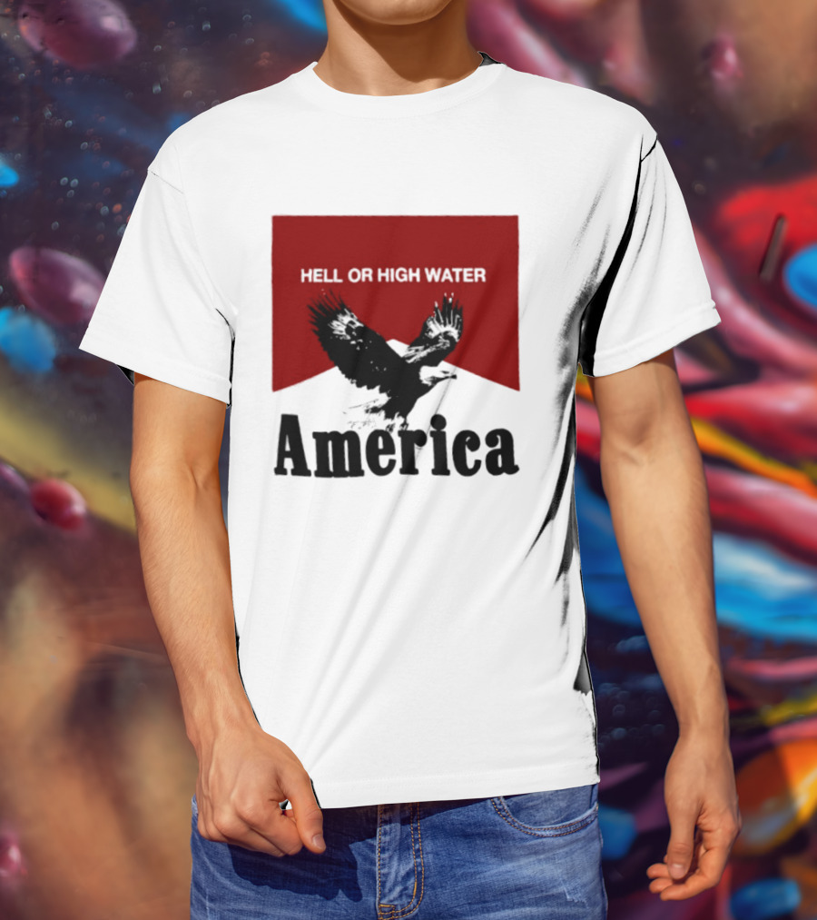 Hell Or High Water America Eagle T-Shirt