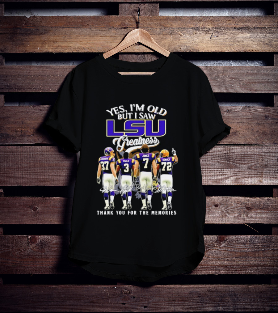 Yes I'm Old But I Saw LSU Greatness Dorsey Jones Faulk Thank You For The Memories T-Shirt