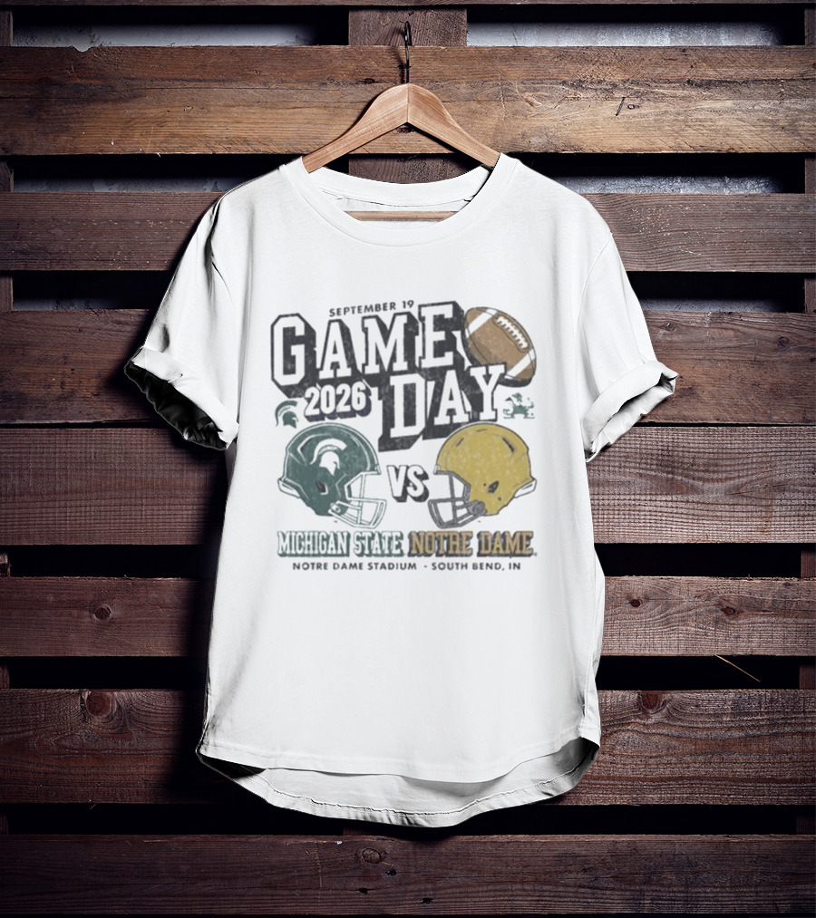 September 19 2026 Gameday Michigan State Vs Notre Dame Football South Bend T-Shirt
