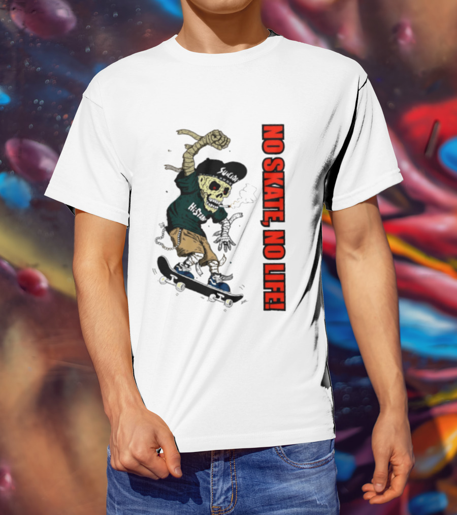 Skeleton Mummy Hi Stan No Skate No Life Skateboarding Skeleton T-Shirt