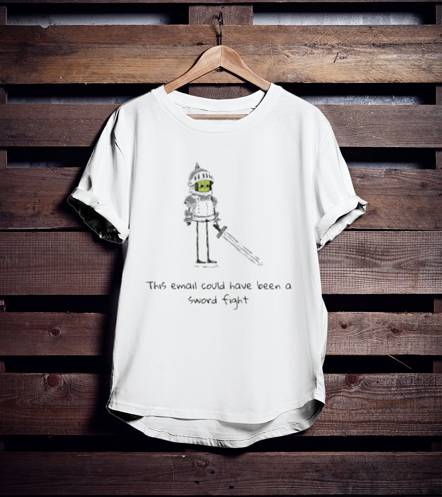 This Email Could Have Been A Sword Fight Knight Sketch T-Shirt
