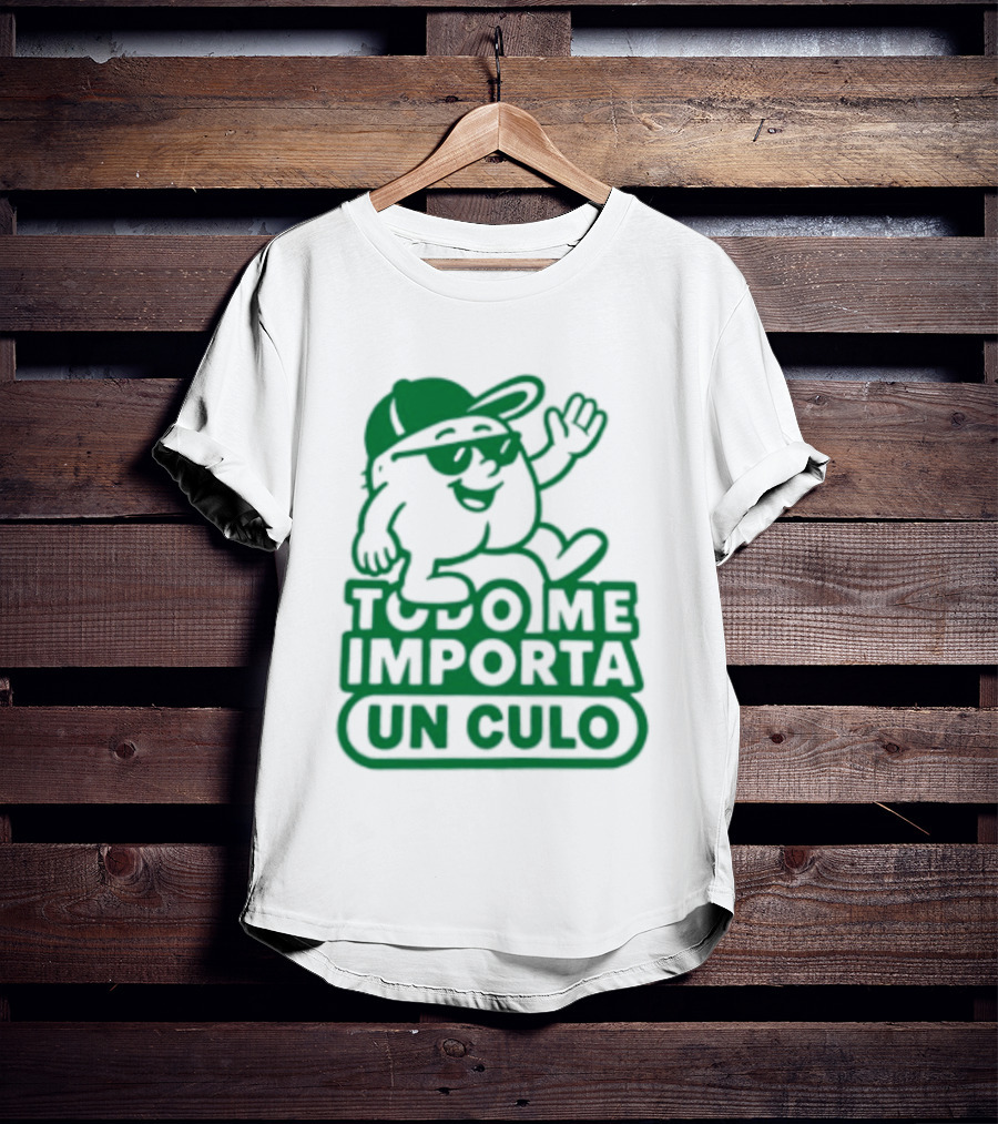 Todo Me Importa Un Culo Caracter Con Gafas Y Gorra Verde T-Shirt