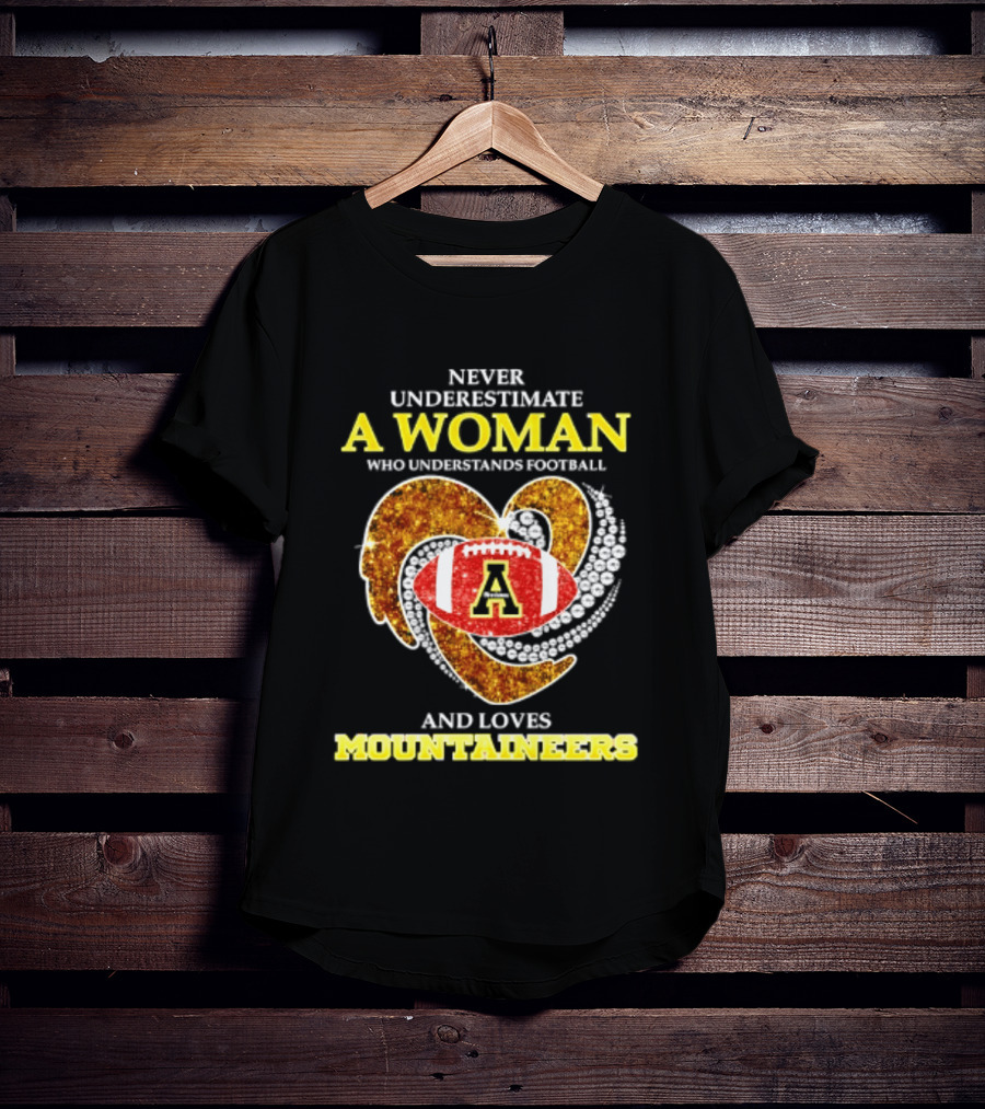 Never Underestimate A Woman Who Understands Football And Loves Mountaineers T-Shirt
