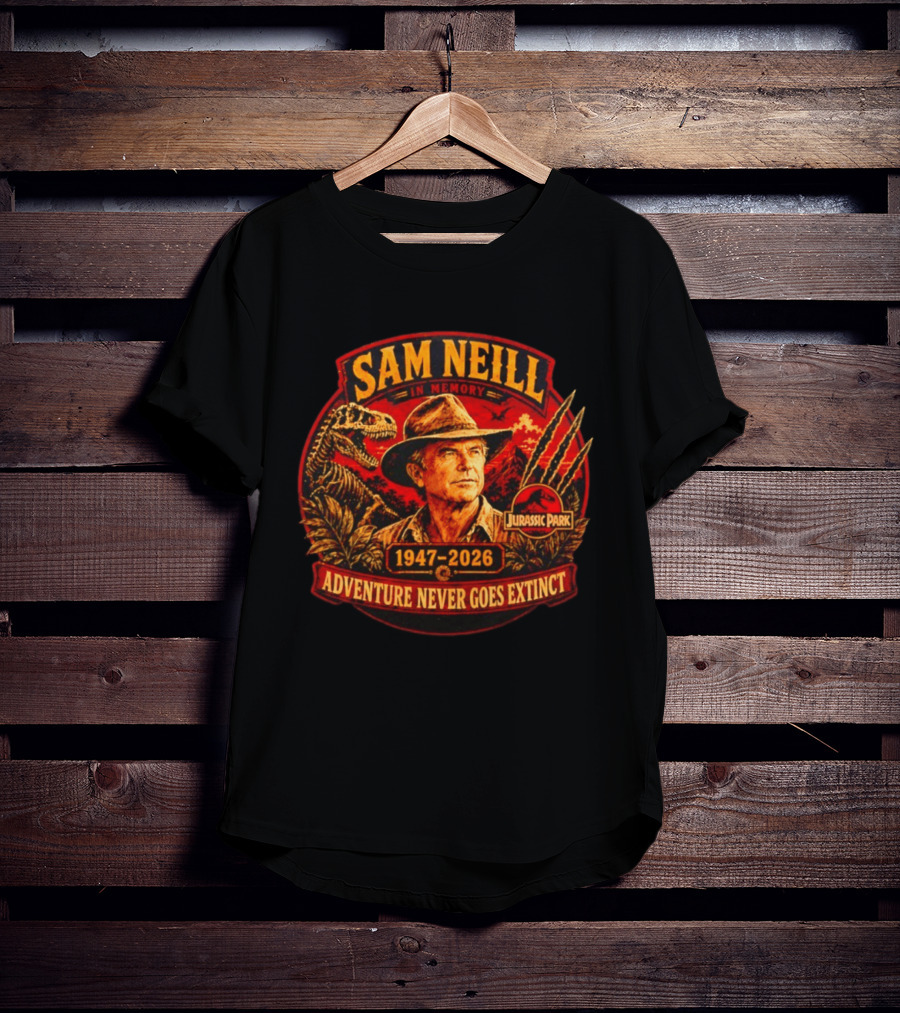 Sam Neill In Memory 1947 2026 Jurassic Park Adventure Never Goes Extinct T-Shirt