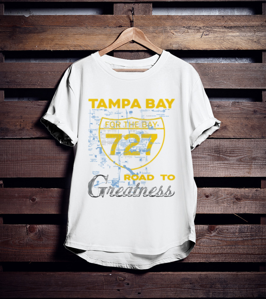 Tampa Bay 727 Road To Greatness For The Bay T-Shirt
