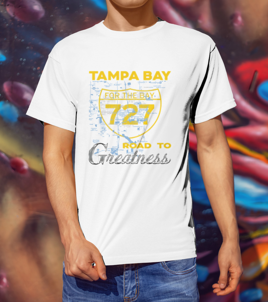 Tampa Bay 727 Road To Greatness For The Bay T-Shirt