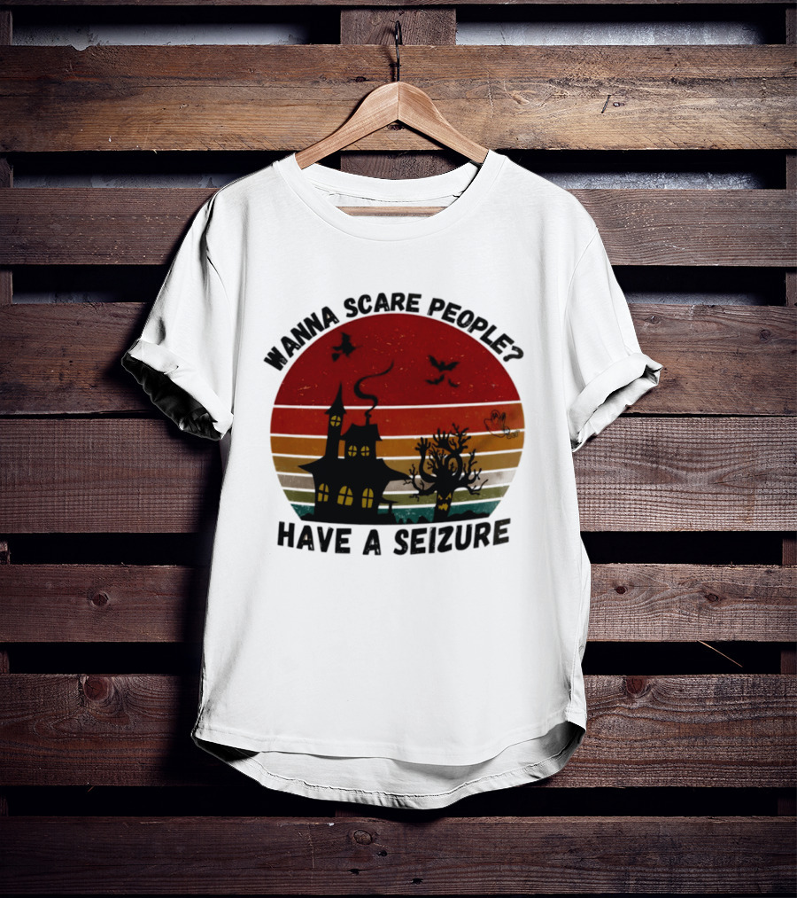 Wanna Scare People Have A Seizure Halloween Haunted House Bats Tree T-Shirt