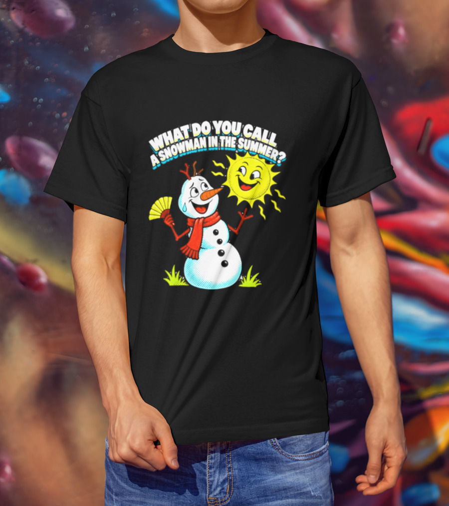 What Do You Call A Snowman In The Summer A Puddle Funny Sun And Fan T-Shirt