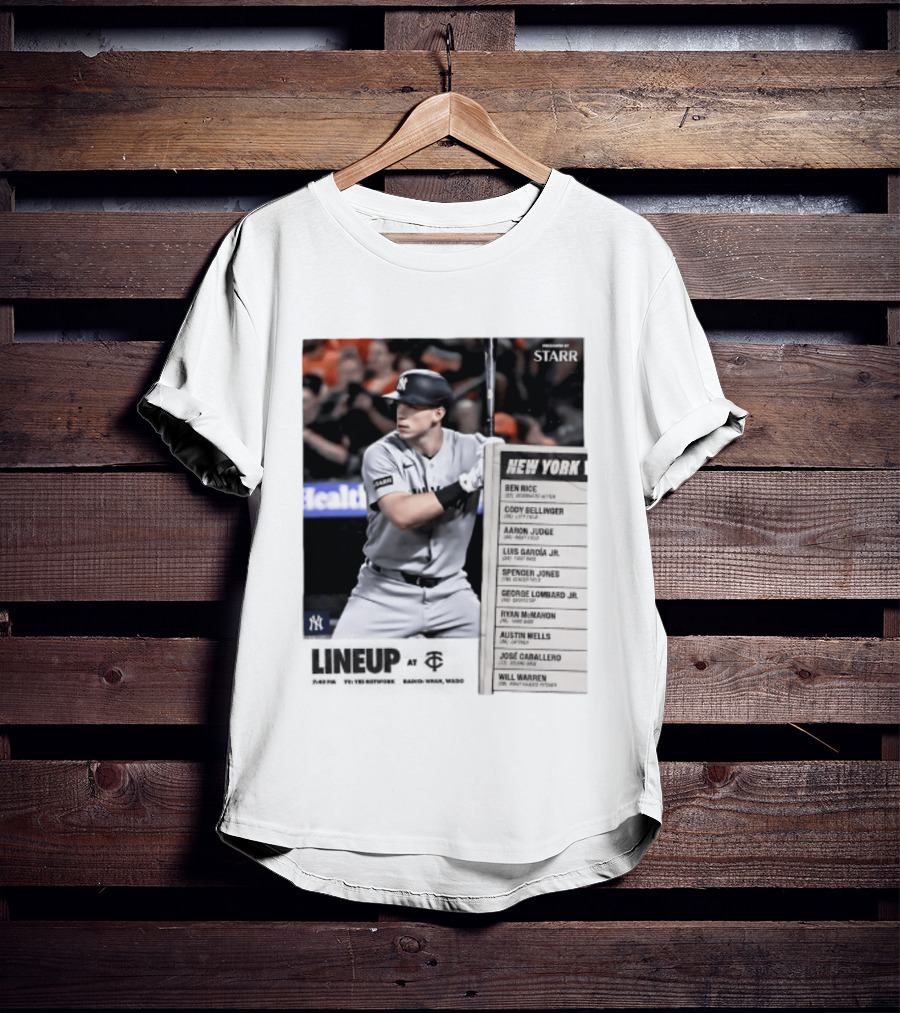 New York Yankees Starr Lineup At Minnesota Twins Aaron Judge Ben Rice Cody Bellinger Spencer Jones T-Shirt
