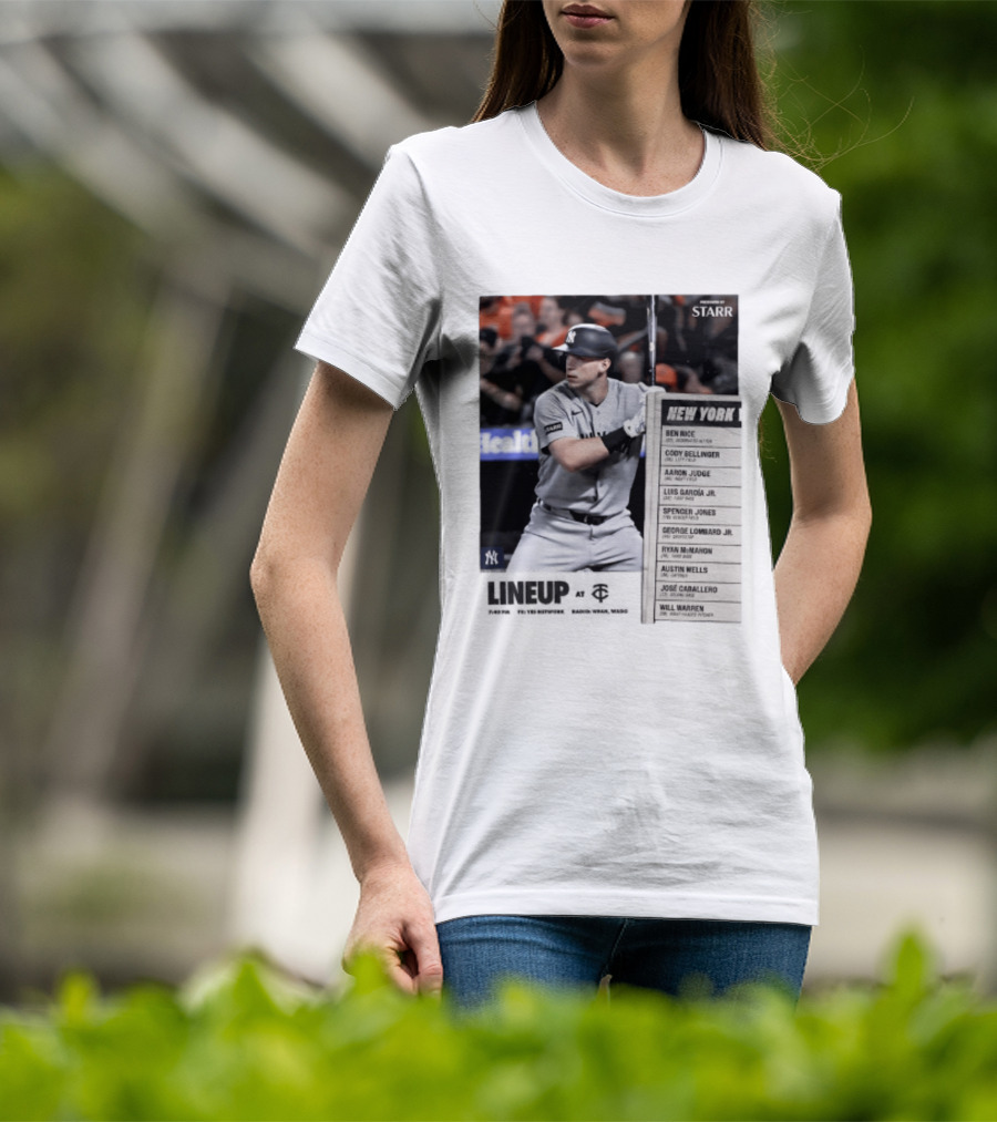 New York Yankees Starr Lineup At Minnesota Twins Aaron Judge Ben Rice Cody Bellinger Spencer Jones T-Shirt