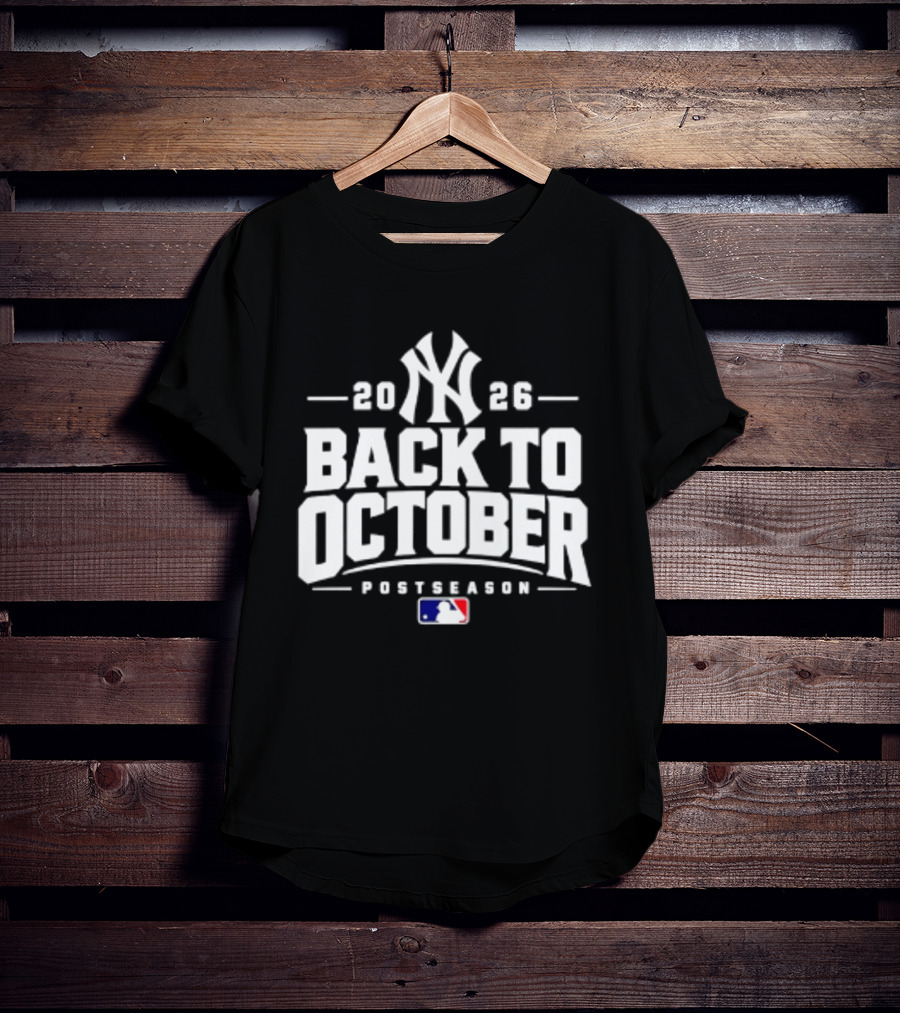 New York Yankees 2026 Back To October Postseason MLB T-Shirt